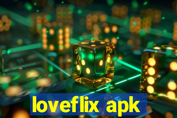 loveflix apk